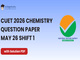 public/image/26-12:42-CUET 2026 May 26 Shift 1 Chemistry Question Paper with Solutions.png